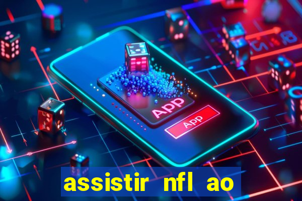 assistir nfl ao vivo gratis